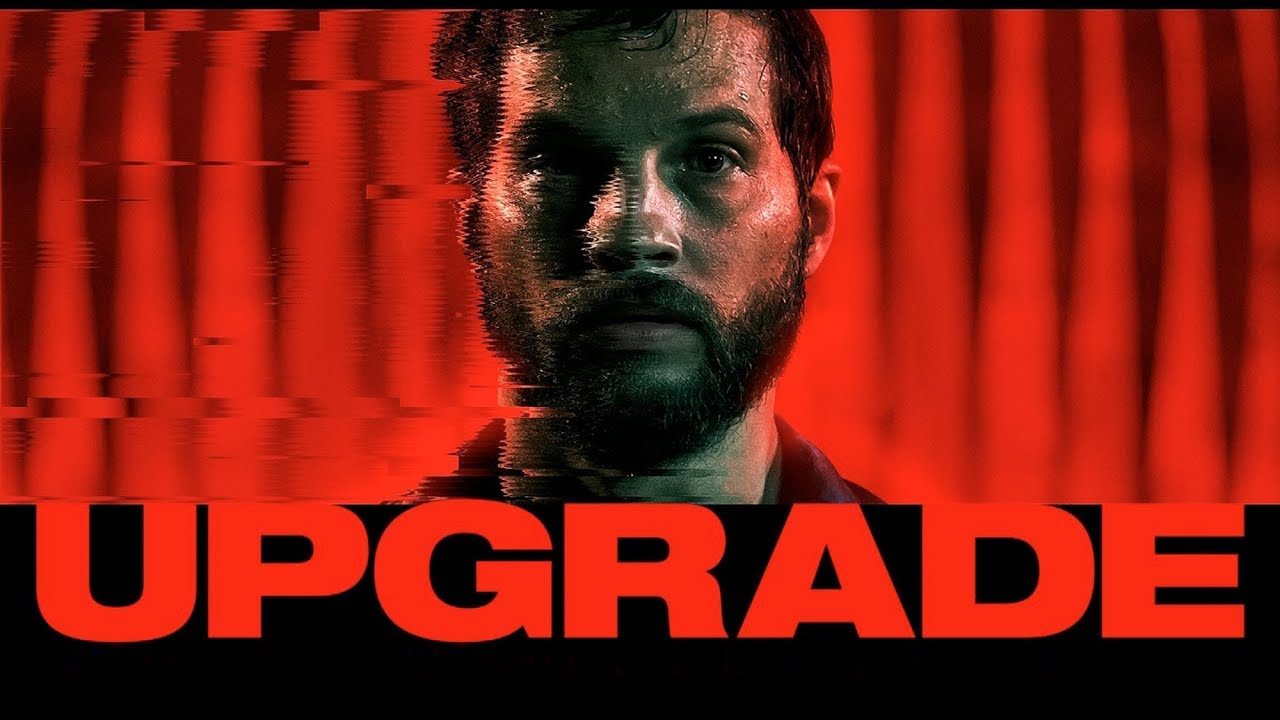Upgr Movie Review - Upgrade (2018)